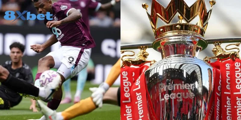 Bóng đá Ngoại Hạng Anh tối nay trực tiếp tại 8xbet