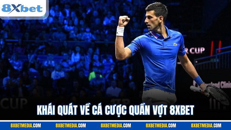 Khái quát về cá cược quần vợt 8XBET