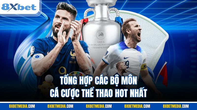 Tổng hợp các bộ môn cá cược thể thao hot nhất